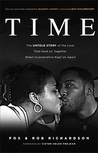 Time: the Untold Story of Love That Held Us Together When Incarceration Kept Apart