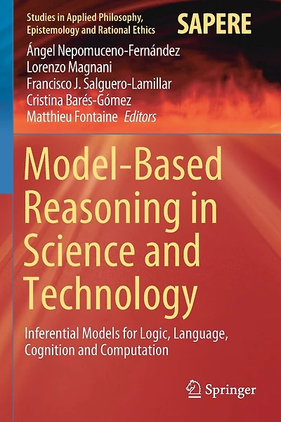 Model-Based Reasoning in Science and Technology: Inferential Models for Logic, Language, Cognition and Computation