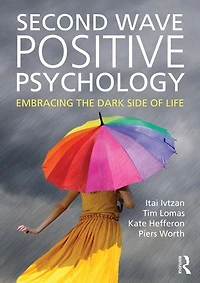 Second Wave Positive Psychology: Embracing The Dark Side Of Life