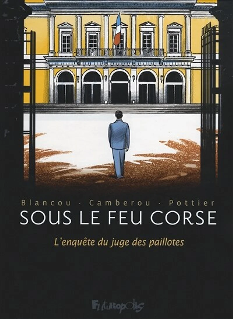 Sous le feu corse: l'enquête du juge des paillotes