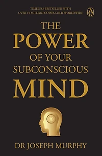 Penguin Select Classics: The Power of Your Subconscious Mind: Timeless Bestseller (Original, Unabridged Classic) Premium Paperback