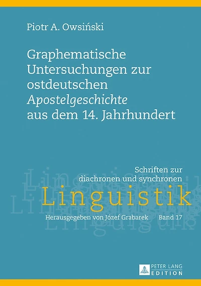 Graphematische Untersuchungen zur ostdeutschen «Apostelgeschichte» aus dem 14. Jahrhundert