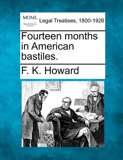 Fourteen Months In American Bastiles.