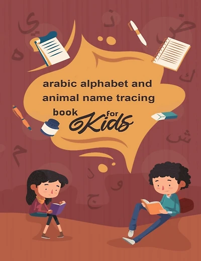 arabic alphabet and animal name tracing book for kids: arabic alphabet and animal name tracing book for kids; Alif Baa Tracing and Practice Arabic Alphabet letters and the tracing of animal names