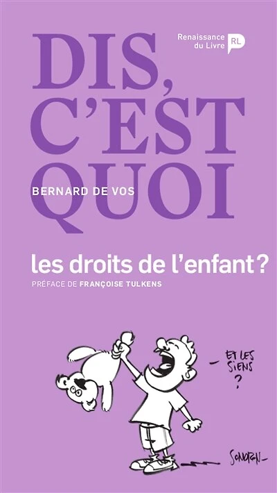 Dis, c'est quoi les droits de l'enfant ?