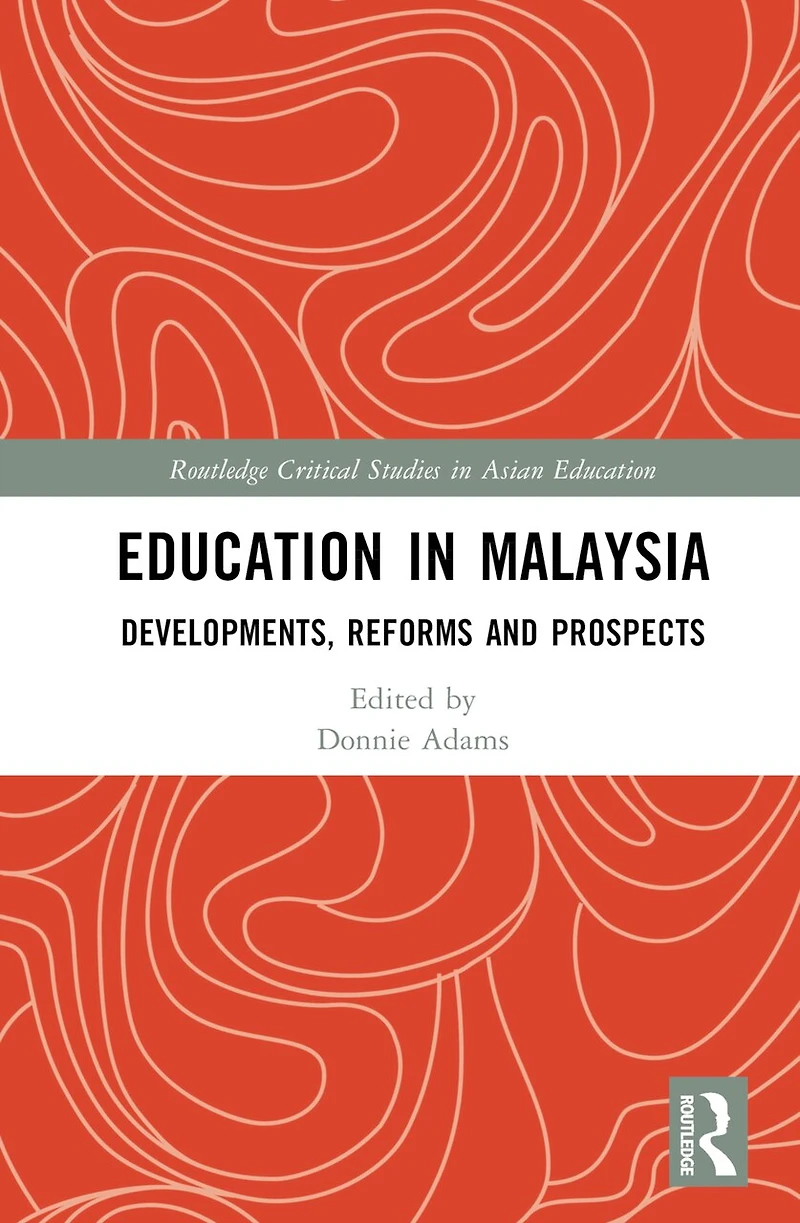 Education Malaysia: Developments, Reforms and Prospects