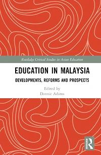 Education Malaysia: Developments, Reforms and Prospects
