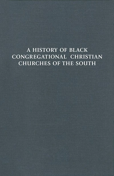 A History of Black Congregational Christian Churches the South