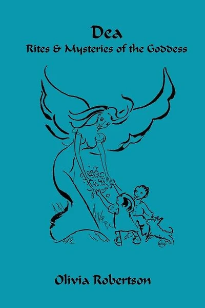 Dea: Rites and Mysteries of the Goddess