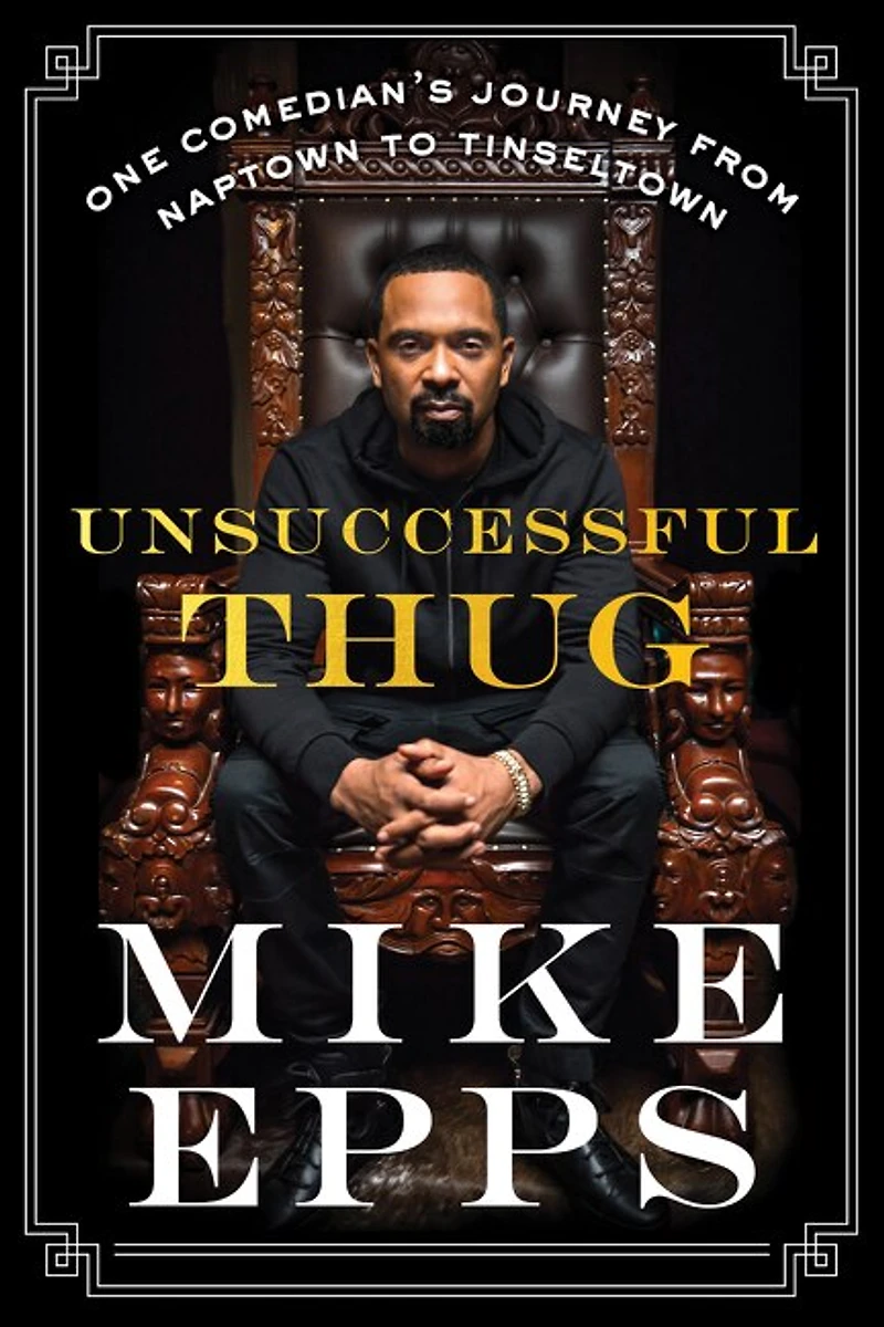 Unsuccessful Thug: One Comedian’s Journey from Naptown to Tinseltown