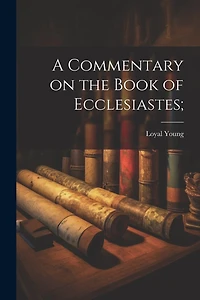 A Commentary on the Book of Ecclesiastes