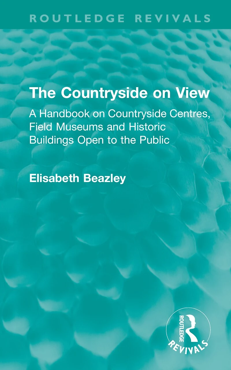 the Countryside on View: A Handbook Centres, Field Museums and Historic Buildings Open to Public