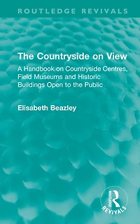 the Countryside on View: A Handbook Centres, Field Museums and Historic Buildings Open to Public