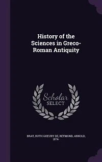 History of the Sciences Greco-Roman Antiquity