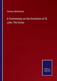 A Commentary on the Revelation of St. John, The Divine