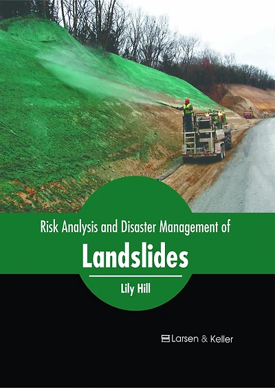 Risk Analysis and Disaster Management of Landslides