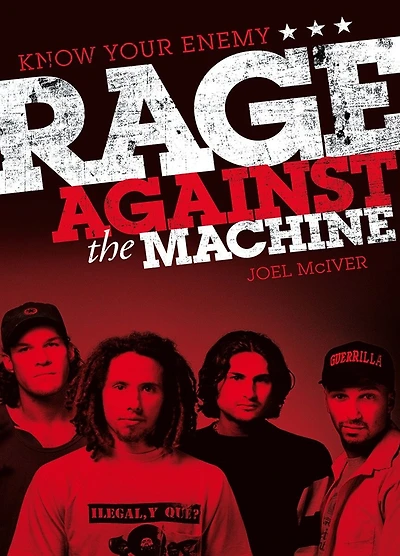 Know Your Enemy: The Story Of Rage Against The Machine