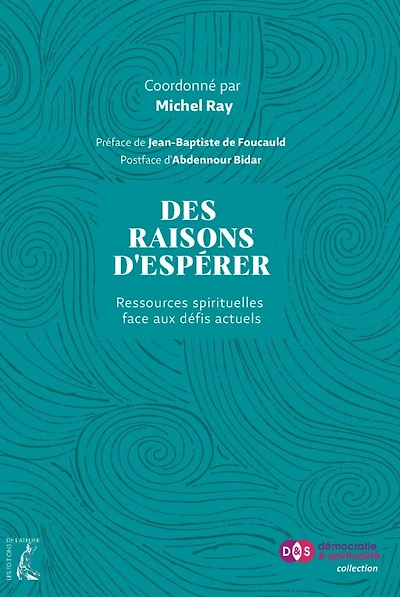 Des raisons d'espérer: Ressources spirituelles face aux défis actuels