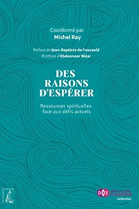 Des raisons d'espérer: Ressources spirituelles face aux défis actuels