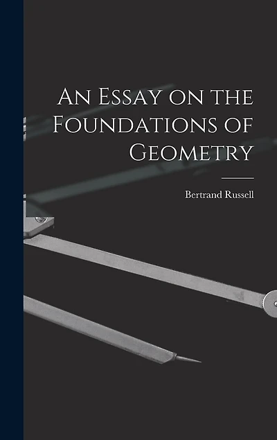 An Essay on the Foundations of Geometry