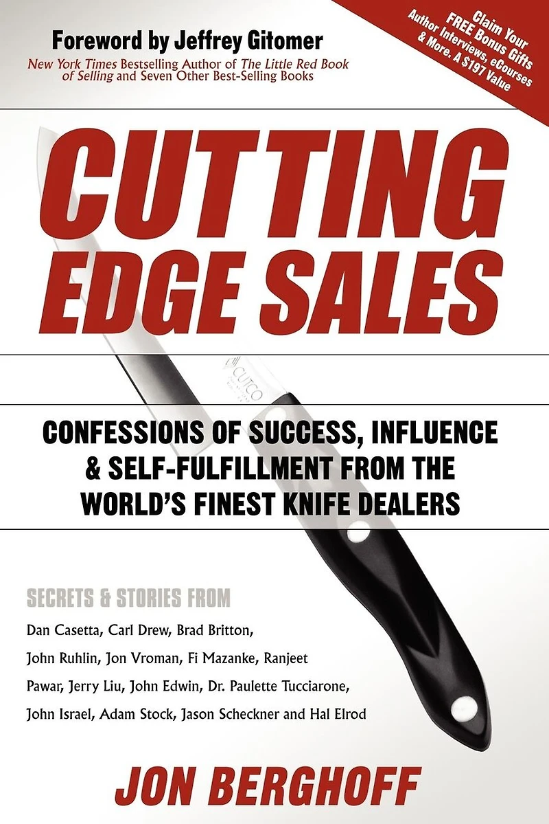 Cutting Edge Sales: Confessions Of Success, Influence & Self-fulfillment From The World's Finest Knife Dealers