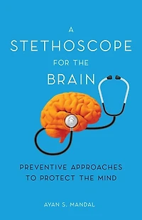 A Stethoscope for the Brain: Preventive Approaches to Protect Mind