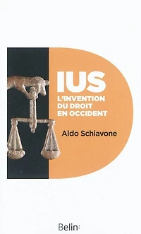 Ius: l'invention du droit en Occident