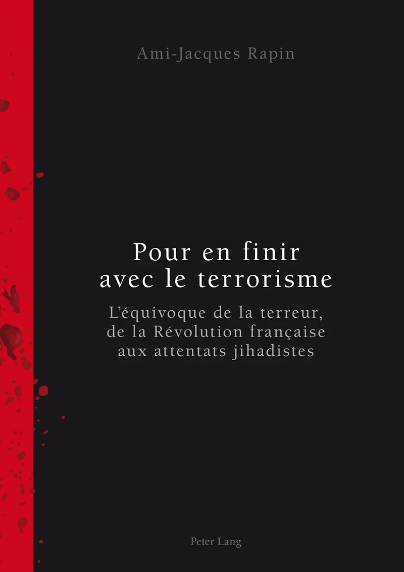 Pour en finir avec le terrorisme: L'équivoque de la terreur, Révolution française aux attentats jihadistes