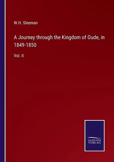 A Journey through the Kingdom of Oude, in 1849-1850: Vol. II