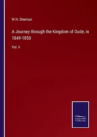 A Journey through the Kingdom of Oude, in 1849-1850: Vol. II