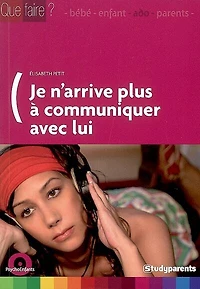 Je n'arrive plus à communiquer avec lui