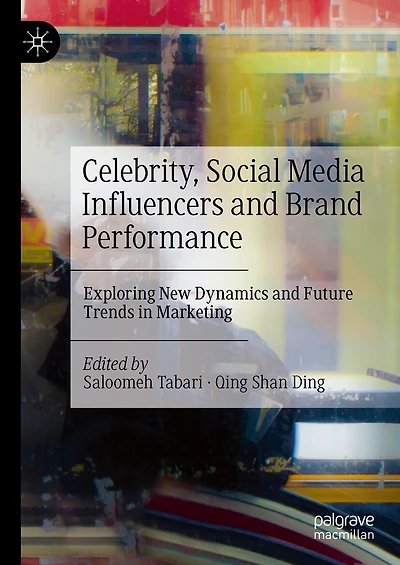 Celebrity, Social Media Influencers and Brand Performance: Exploring New Dynamics Future Trends Marketing