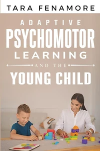 Adaptive Psychomotor Learning and the Young Child