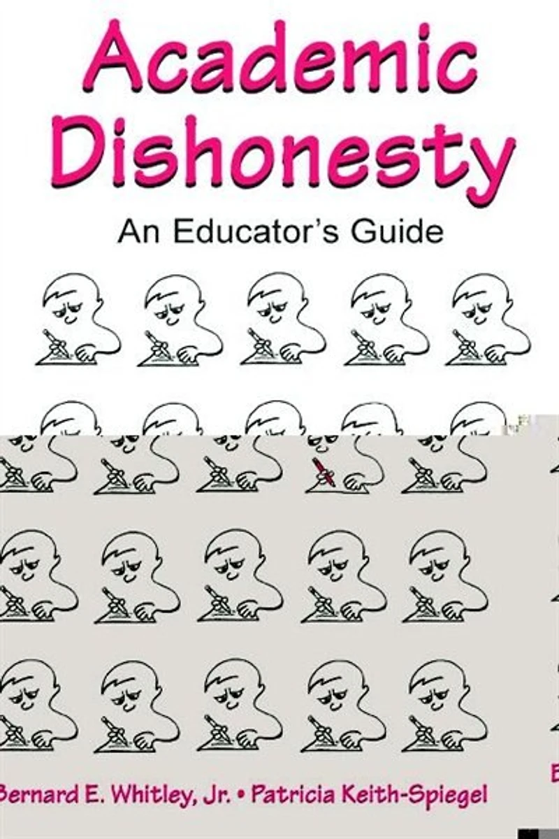 Academic Dishonesty: An Educator's Guide