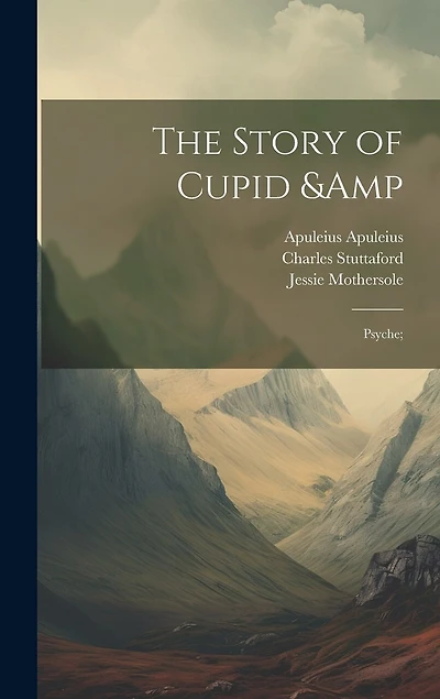 The Story of Cupid & Psyche;