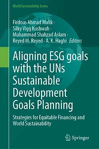 Aligning ESG Goals with the UNs Sustainable Development Planning: Strategies for Equitable Financing and World Sustainability