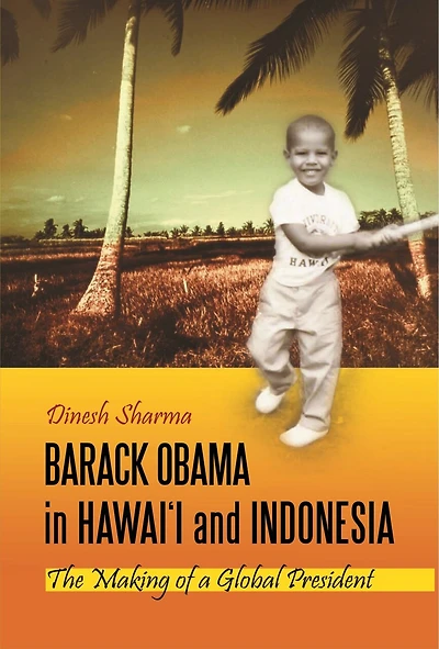 Barack Obama Hawai'i and Indonesia: The Making of a Global President