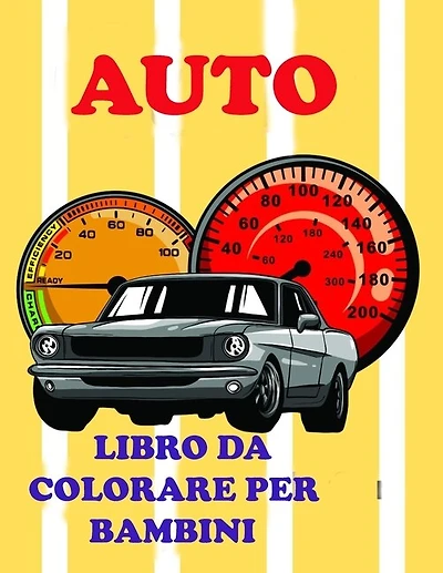 Auto Libro Da Colorare Per Bambini: Stupendo Automobili Libro Da Colorare E Attività Per Bambini
