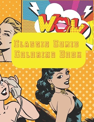 Classic Comic Coloring Book: pop art coloring book Fun for children and adults! 8.5x11 inches and 40 pages