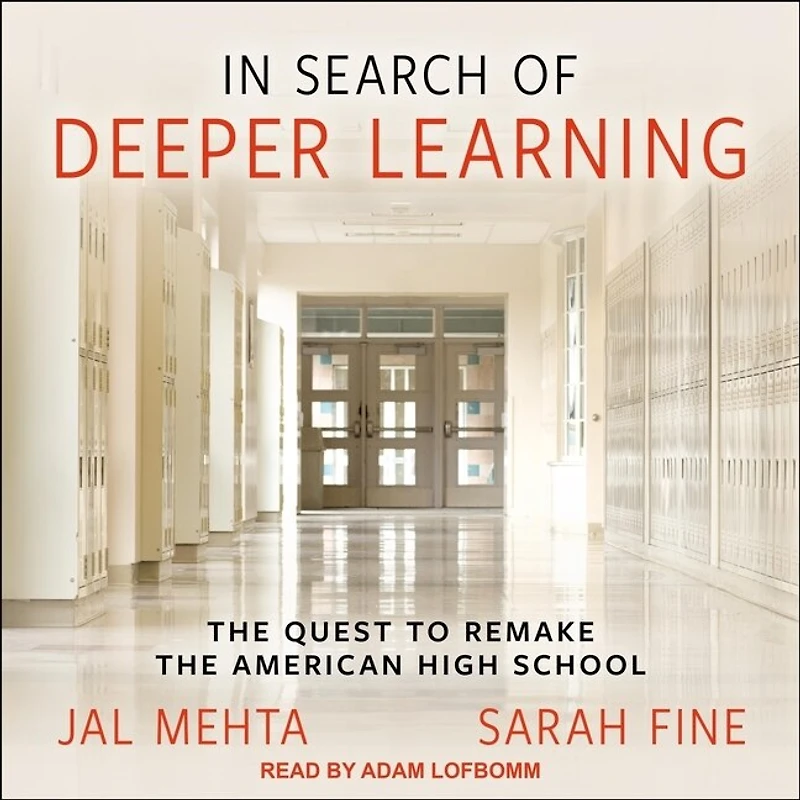 Search of Deeper Learning Lib/E: the Quest to Remake American High School