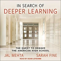 Search of Deeper Learning Lib/E: the Quest to Remake American High School