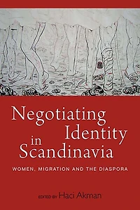 Negotiating Identity Scandinavia: Women, Migration, and the Diaspora