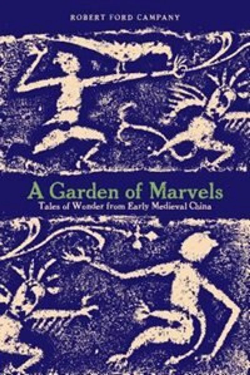 A Garden of Marvels: Tales Wonder from Early Medieval China