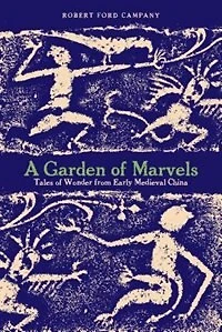 A Garden of Marvels: Tales Wonder from Early Medieval China