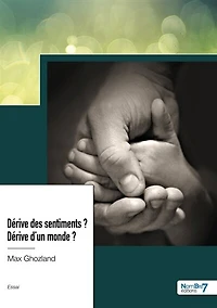 Dérive des sentiments ?: d'un monde ?