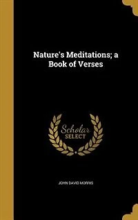 Nature's Meditations: A Book of Verses (Classic Reprint)