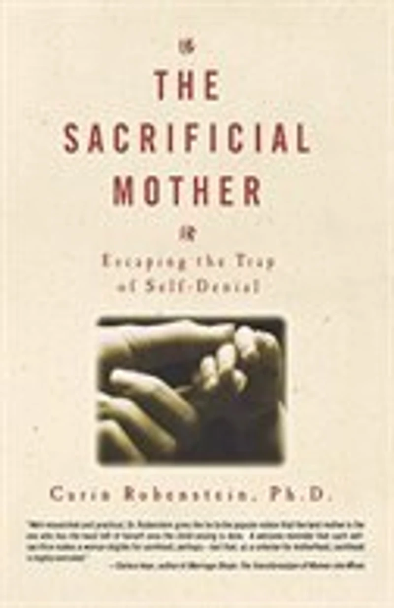 The Sacrificial Mother: Escaping the Trap of Self-Denial