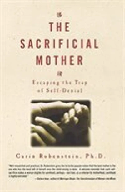 The Sacrificial Mother: Escaping the Trap of Self-Denial
