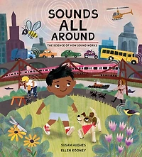Sounds All Around: The Science Of How Sound Works