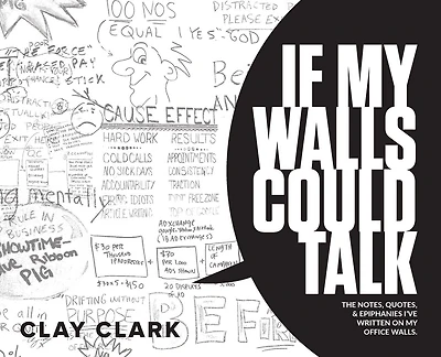 If My Walls Could Talk: The Notes, Quotes, & Epiphanies I've Written On My Office Walls